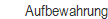 Aufbewahrung